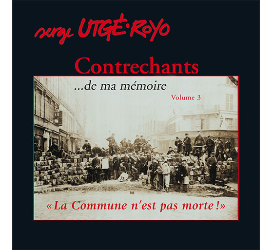 Contrechants… de ma mémoire (vol. 3)La Commune n'est pas morte ! - Serge  Utgé-Royo