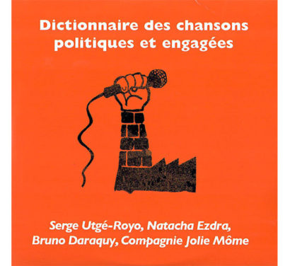 <strong>Dictionnaire des chansons <br />politiques et engagées</strong >